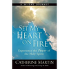 Set My Heart On Fire: Experience The Power Of The Holy Spirit - Paperback
