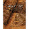 GARGANTUOUS Nephilim and the Men of Shem: Giant Lie and Giant Truth Concerning The Book of Giants - Paperback