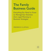 The Family Business Guide: Everything You Need to Know to Manage Your Business from Legal Planning to Business Strategies - Paperback
