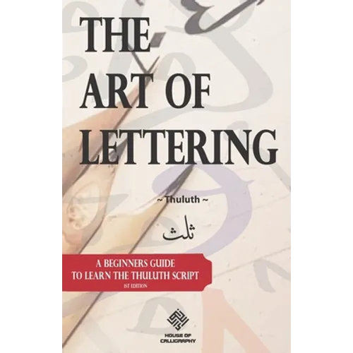 The Art of Lettering: A beginners guide to learn the Thuluth script - Paperback