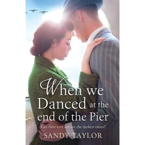 When We Danced at the End of the Pier: A heartbreaking novel of family tragedy and wartime romance - Paperback
