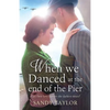 When We Danced at the End of the Pier: A heartbreaking novel of family tragedy and wartime romance - Paperback