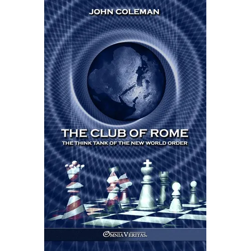 The Club of Rome: The Think Tank of the New World Order - Paperback