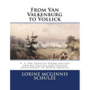 From Van Valkenburg to Vollick: V. 3: The Loyalist Storm Follick and his Follick and Vollick descendants in North America - Paperback