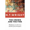 The Crown and the Fire: Meditations on the Cross and the Life of the Spirit - Paperback
