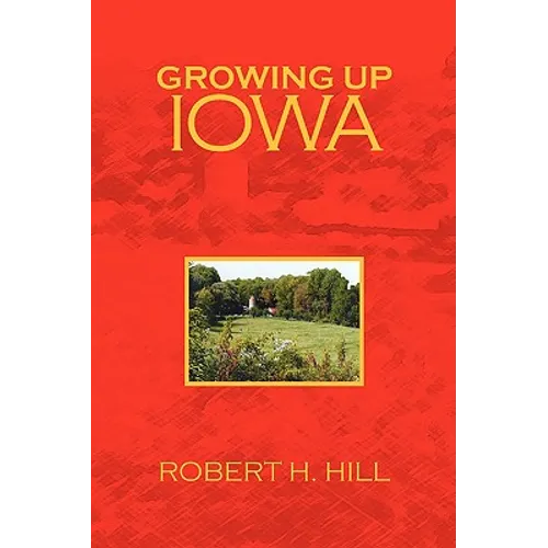 Growing Up Iowa - Hardcover