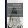 The Oracles Ascribed to Matthew by Papias of Hierapolis: a Contribution to the Criticism of the New Testament: With Appendices on the Authorship of th - Hardcover