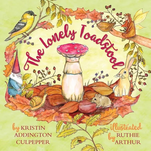 The Lonely Toadstool: A Children's Book About New Friends That Come as We Find Our Voice - Paperback