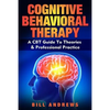 Cognitive Behavioral Therapy - A CBT Guide To Theories & Professional Practice - Paperback