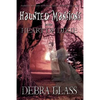 Haunted Mansions in the Heart of Dixie: Authentic Accounts of Restless Spirits in the Spooky South - Paperback