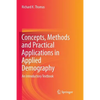 Concepts, Methods and Practical Applications in Applied Demography: An Introductory Textbook - Paperback