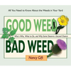 Good Weed Bad Weed: Who's Who, What to Do, and Why Some Deserve a Second Chance (All You Need to Know about the Weeds in Your Yard) - Spiral