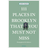 111 Places in Brooklyn That You Must Not Miss - Paperback