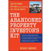 The Abandoned Property Investor's Kit: Find the Owner, Buy Low (with No Competition), Sell for Big Profits - Paperback