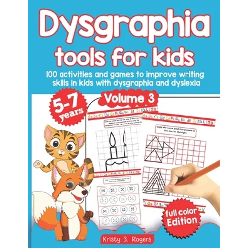 Dysgraphia tools for kids. 100 activities and games to improve writing skills in kids with dysgraphia and dyslexia. Volume 2. 5-7 years. Full Color Ed - Paperback