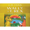 Wally the T. Rex: A Story of Courage - Paperback