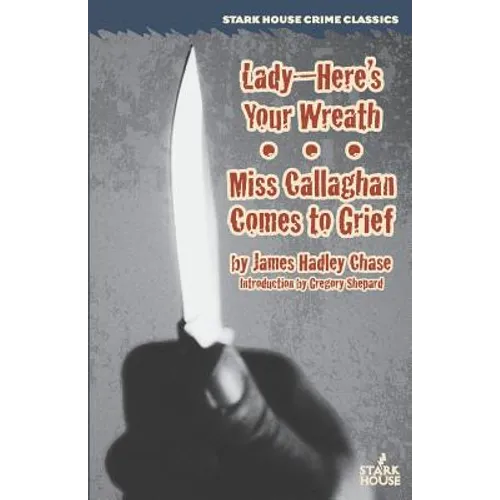 Lady--Here's Your Wreath / Miss Callaghan Comes to Grief - Paperback