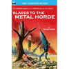 Slaves to the Metal Horde & Hunters out of Time - Paperback