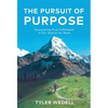 The Pursuit of Purpose: Discovering True Fulfillment in Our Search for More - Hardcover