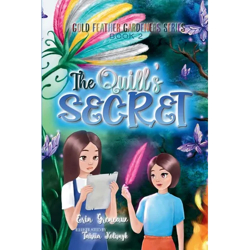 The Quill's Secret: Discovering the Power of Life-Giving Words - Paperback