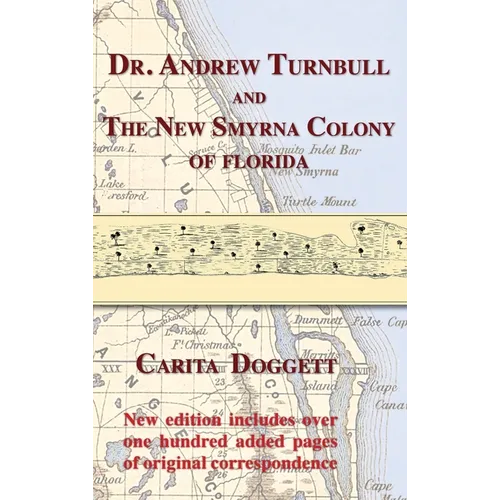 Dr. Andrew Turnbull and The New Smyrna Colony of Florida - Hardcover