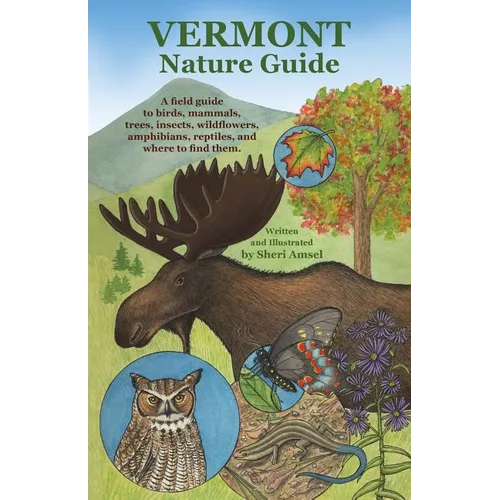 Vermont Nature Guide: A field guide to birds, mammals, trees, insects, wildflowers, amphibians, reptiles, and where to find them - Paperback