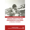 Greenland's Stolen Indigenous Children: A Personal Testimony - Paperback