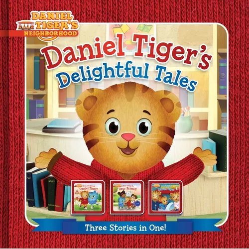 Daniel Tiger's Delightful Tales: You Are Special, Daniel Tiger!; I Will Always Be Your Friend!; Goodnight, Daniel Tiger - Hardcover