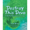 Destroy This Devo: A 35 Day Devotional for Kids - Paperback