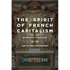 The Spirit of French Capitalism: Economic Theology in the Age of Enlightenment - Paperback
