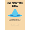Civil Engineering Basics: Water, Wastewater, and Stormwater Conveyance - Paperback