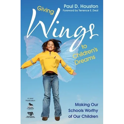 Giving Wings to Children's Dreams: Making Our Schools Worthy of Our Children - Paperback