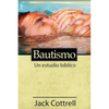 Bautismo: Un estudio bíblico - Paperback
