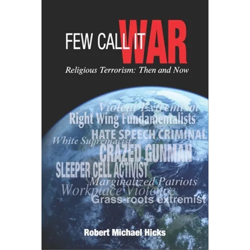 Few Call It War: Religious Terrorism: Then and Now - Paperback