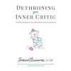 Dethroning Your Inner Critic: The Four-Step Journey from Self-Doubt to Self-Empowerment - Paperback