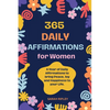 365 Daily Affirmations: A Year of Daily Affirmations to bring Peace, Joy and Happiness to your Life. - Paperback