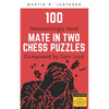 100 Headachingly Hard Mate in Two Chess Puzzles Composed by Sam Loyd: Improve Your Ability to Calculate Variations and Finding Checkmate - Paperback