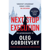 Next Stop Execution: The Autobiography of Oleg Gordievsky - Paperback