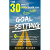 Goal Setting - The 30 Minute Quick Guide For Busy People: The 8 Steps you can take now to establish your goals using the exclusive DR. ACTION System - Paperback