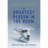 The Smartest Person in the Room: The Root Cause and New Solution for Cybersecurity - Hardcover