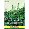 The History of the Standard Oil Company, Vol. II (in Two Volumes) - Hardcover
