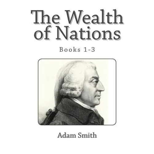 The Wealth of Nations (Books 1-3) - Paperback