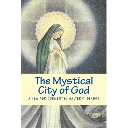 The Mystical City of God: A New Abridgement - Paperback