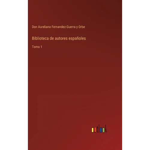 Biblioteca de autores españoles: Tomo 1 - Hardcover
