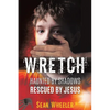Wretch: Haunted by Shadows - Rescued by Jesus - Paperback