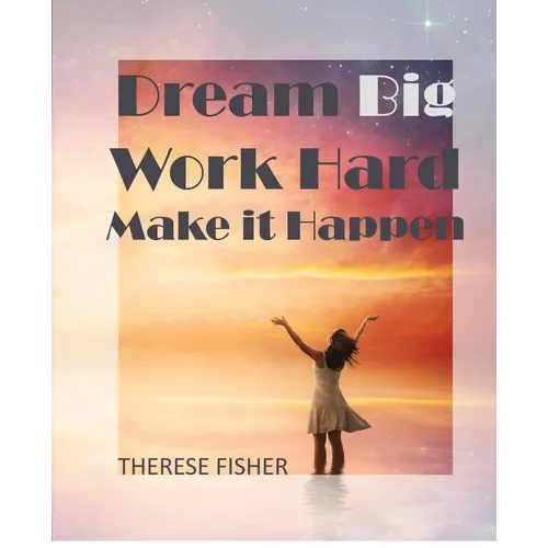 Dream Big, Work Hard, Make it Happen: Motivational Quotes to Move Your Monday - Paperback