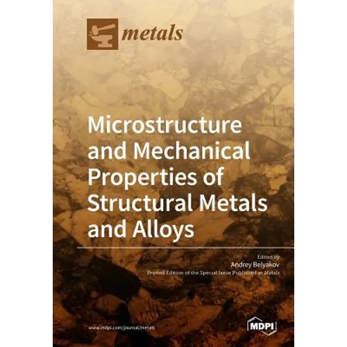 Microstructure and Mechanical Properties of Structural Metals and Alloys - Paperback