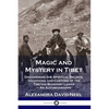 Magic and Mystery in Tibet: Discovering the Spiritual Beliefs, Traditions and Customs of the Tibetan Buddhist Lamas - An Autobiography - Paperback
