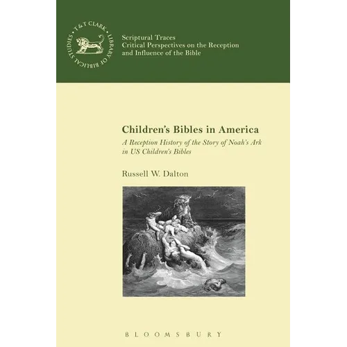 Children's Bibles in America: A Reception History of the Story of Noah's Ark in Us Children's Bibles - Paperback