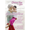 Chicken Soup for the Soul: Grandmothers: 101 Stories of Love, Laughs, and Lessons from Grandmothers and Grandchildren - Paperback